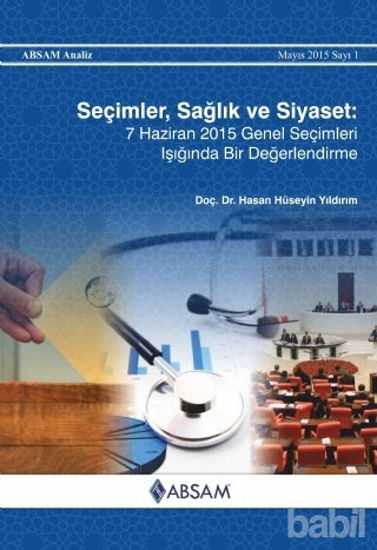 Picture of Seçimler, Sağlık ve Siyaset: 7 Haziran 2015 Genel Seçimleri Işığında Bir Değerlendirme