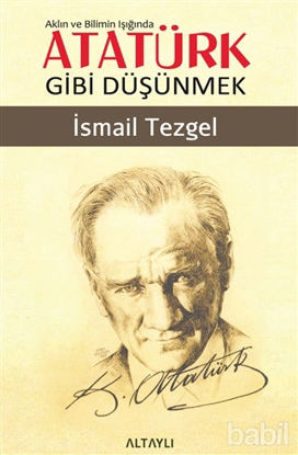 Picture of Aklın ve Bilimin Işığında Atatürk Gibi Düşünmek