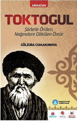 Picture of Toktogul : Şiirlerle Örülen Nağmelere Dökülen Ömür