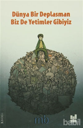 Picture of Dünya Bir Deplasman Biz de Yetimler Gibiyiz