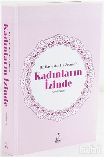 Picture of Hz. Havva'dan Hz. Zeyneb'e Kadınların İzinde