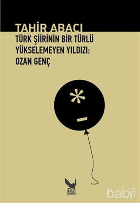 Picture of Türk Şiirinin Bir Türlü Yükselemeyen Yıldızı: Ozan Genç