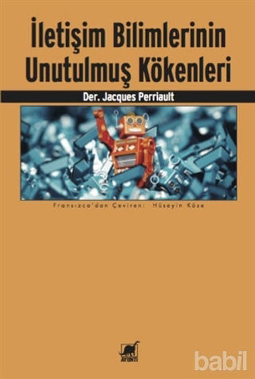 Picture of İletişim Bilimlerinin Unutulmuş Kökenleri