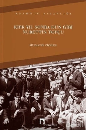 Picture of Kırk Yıl Sonra Dün Gibi Nurettin Topçu