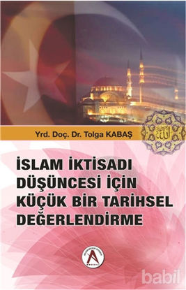 Picture of İslam İktisadı Düşüncesi İçin Küçük Bir Tarihsel Değerlendirme