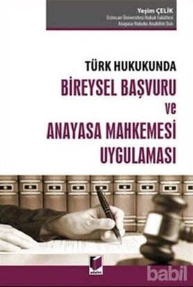 Picture of Türk Hukukunda Bireysel Başvuru ve Anayasa Mahkemesi Uygulaması