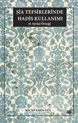 Picture of Şia Tefsirlerinde Hadis Kullanımı