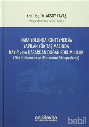 Picture of Kara Yolunda Konteyner ile Yapılan Yük Taşımasında Kayıp veya Hasardan Doğan Sorumluluk