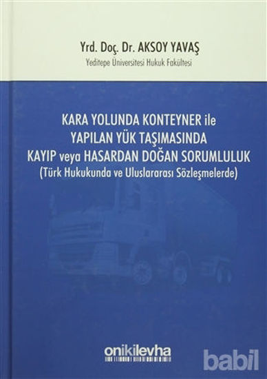 Picture of Kara Yolunda Konteyner ile Yapılan Yük Taşımasında Kayıp veya Hasardan Doğan Sorumluluk