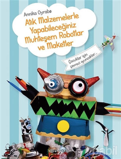 Picture of Atık Malzemelerle Yapabileceğiniz Muhteşem Robotlar ve Maketler