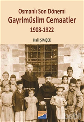 Picture of Osmanlı Son Dönemi Gayrimüslim Cemaatler 1908-1922