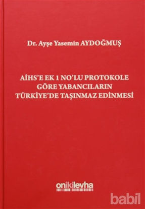Picture of AİHS'e Ek 1 No'lu Protokole Göre Yabancıların Türkiye'de Taşınmaz Edinmesi