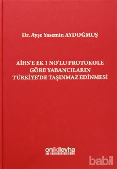 Picture of AİHS'e Ek 1 No'lu Protokole Göre Yabancıların Türkiye'de Taşınmaz Edinmesi