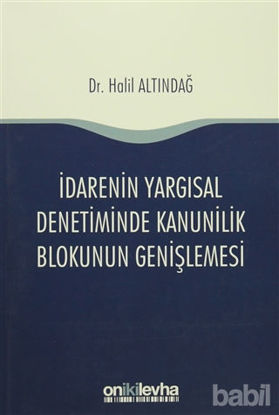 Picture of İdarenin Yargısal Denetiminde Kanunilik Blokunun Genişlemesi