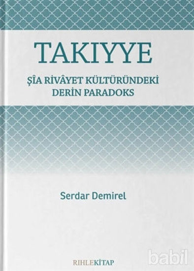 Picture of Takıyye: Şia Rivayet Kültüründeki Derin Paradoks