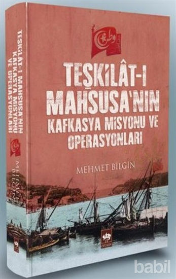 Picture of Teşkilat-ı Mahsusa'nın Kafkasya Misyonu ve Operasyonları