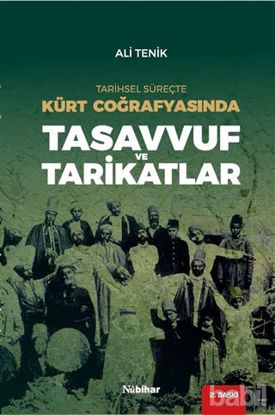 Picture of Tarihsel Süreçte Kürt Coğrafyasında Tasavvuf ve Tarikatlar