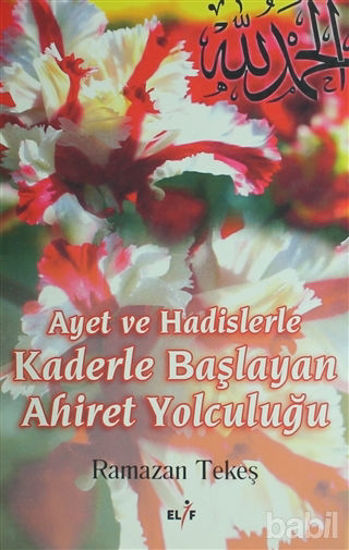 Picture of Ayet ve Hadislerle Kaderle Başlayan Ahiret Yolculuğu