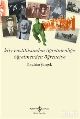 Picture of Köy Enstitüsünden Öğretmenliğe Öğretmenden Öğrenciye