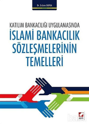 Picture of Katılım Bankacılığı Uygulamasında İslami Bankacılık Sözleşmelerinin Temelleri