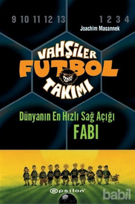 Picture of Vahşiler Futbol Takımı 8 - Dünyanın En Hızlı Sağ Açığı Fabi (Ciltli)