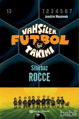 Picture of Vahşiler Futbol Takımı 12 - Sihirbaz Rocce (Ciltli)