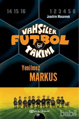 Picture of Vahşiler Futbol Takımı 13 - Yenilmez Markus (Ciltli)