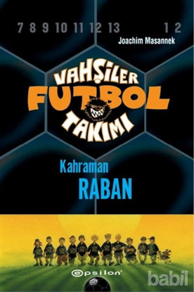 Picture of Vahşiler Futbol Takımı 6 - Kahraman Raban (Ciltli)