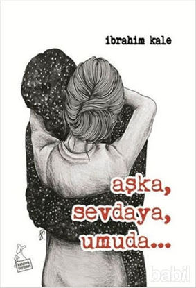 Picture of Aşka, Sevdaya, Umuda