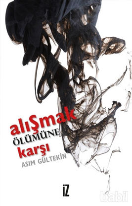 Picture of Alışmak Ölümüne Karşı
