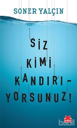 Picture of Siz Kimi Kandırıyorsunuz!
