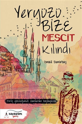 Picture of Yeryüzü Bize Mescit Kılındı