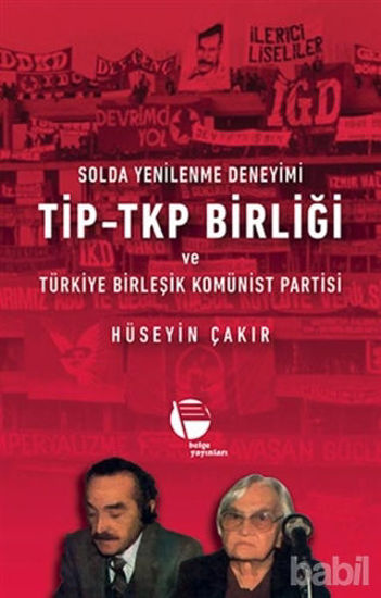 Picture of Solda Yenilenme Deneyimi TİP - TKP Birliği ve Türkiye Birleşik Komünist Partisi