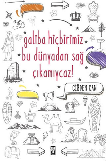 Picture of Galiba Hiçbirimiz Bu Dünyadan Sağ Çıkamıycaz!