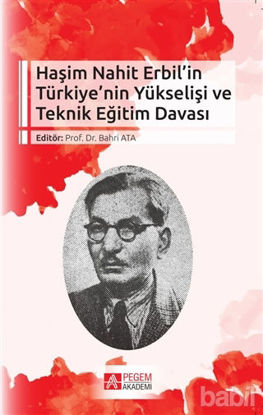 Picture of Haşim Nahit Erbil’in Türkiye’nin Yükselişi ve Teknik Eğitim Davası