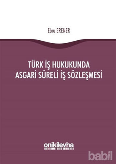 Picture of Türk İş Hukukunda Asgari Süreli İş Sözleşmesi