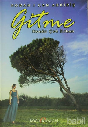 Picture of Gitme Henüz Çok Erken