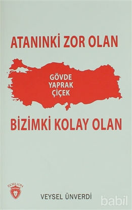 Picture of Atanınki Zor Olan Bizimki Kolay Olan