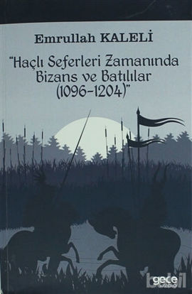 Picture of Haçlı Seferleri Zamanında Bizans ve Batılılar (1096-1204)