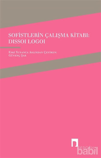 Picture of Sofistlerin Çalışma Kitabı: Dissoi Logoi