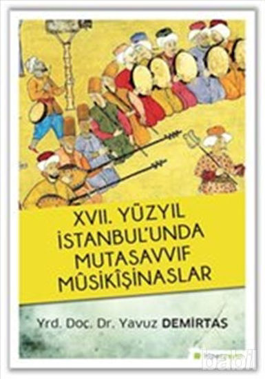 Picture of 17. Yüzyıl İstanbul’unda Mutasavvıf Mûsikîşinaslar