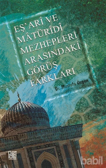 Picture of Eş'ari ve Matüridi Mezhepleri Arasındaki Görüş Farkları