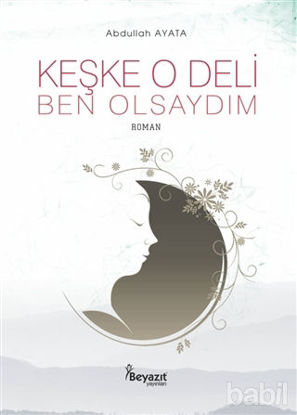 Picture of Keşke O Deli Ben Olsaydım