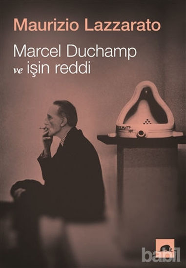 Picture of Marcel Duchamp ve İşin Reddi