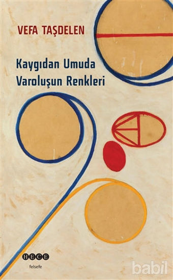 Picture of Kaygıdan Umuda Varoluşun Renkleri