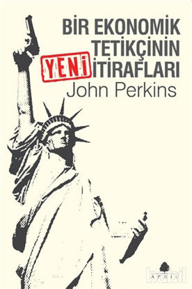 Picture of Bir Ekonomik Tetikçinin Yeni İtirafları