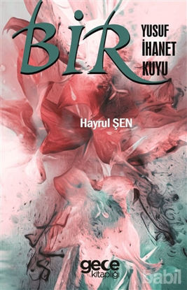 Picture of Bir Yusuf Bir İhanet Bir Kuyu