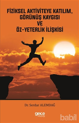 Picture of Fiziksel Aktiviteye Katılım, Görünüş Kaygısı ve Öz-Yeterlik İlişkisi
