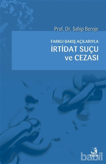 Picture of Farklı Bakış Açılarıyla İrtidat Suçu ve Cezası