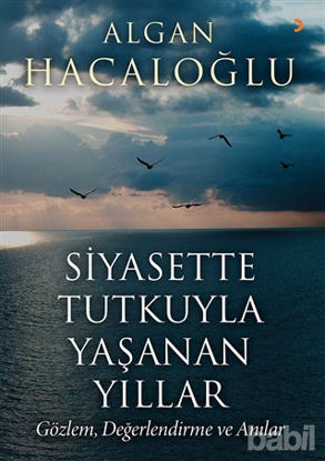 Picture of Siyasette Tutkuyla Yaşanan Yıllar